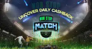 Uncover Daily Cashback Non Stop Match